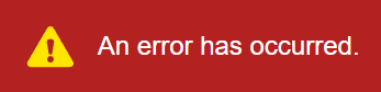 由错误边界呈现的默认错误 UI，它具有红色背景、文本“An error has occurred”以及内部带有感叹号的黄色警告图标。